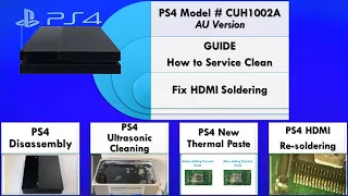 PS4 Launch Model [CUH1002A] - How to Disassemble-Full Clean-Fix HDMI- Assemble
