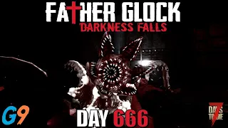 7 Days To Die - FatherGlock Day 666 (Darkness Falls - A20)