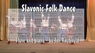 SLAVONIC FOLK DANCE for FLUTE or TWO FLUTES and piano. Three versions (of varying difficulties).