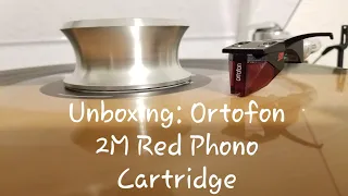 Home Audio Unboxing: Ortofon 2M Red Phono Cartridge
