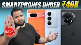 Best Phones Under Rs 40,000 (Q2 2023) - Don’t Make a Mistake!