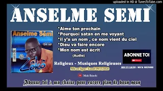 Anselme Semi - Aime ton prochain (Audio)