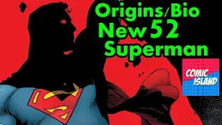 Origins/Bio - New 52 Superman (and current events!)