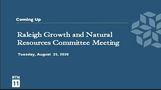 Raleigh Growth and Natural Resources Committee Meeting - August 25, 2020