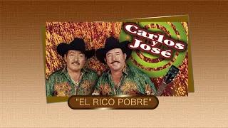 El Rico Pobre - Carlos y Jose   (LETRA)