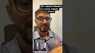 Comentando julgados: STF - matéria tributária e coisa julgada. Parte 2