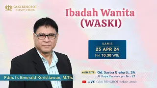 WASKI 25 April 2024  |  Pdm. Ir. Emerald Keristiawan, M.Th.