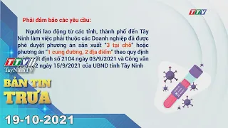 BẢN TIN TRƯA 19/10/2021 | Tin tức hôm nay | TayNinhTV