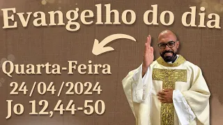 EVANGELHO DO DIA – 24/04/2024 - HOMILIA DIÁRIA – LITURGIA DE HOJE - EVANGELHO DE HOJE -PADRE GUSTAVO