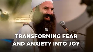 Transforming Fear, Worry and Anxiety into Joy