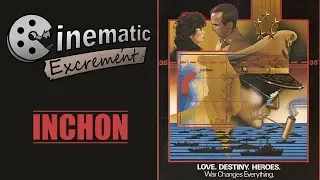 Cinematic Excrement: Episode 105 - Inchon