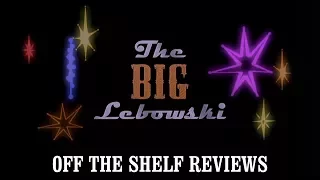 The Big Lebowski Review - Off The Shelf Reviews