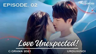 Love Unexpected - Episode 2 | C-Drama | Urdu/Hindi | Fan Shi Qi - Qi Yan Di | New Chinese Drama ​⁠