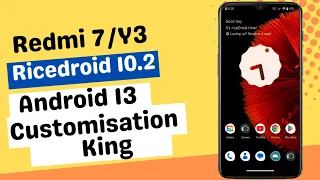 Ricedroid 10.2 Android 13 For Redmi 7/Y3|Customization king|Best Customization Rom|Redmi 7 Ricedroid
