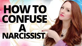 HOW TO CONFUSE A NARCISSIST