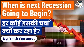 Recession in Global Economy, & Will going to begin another recession in India? | Explained | UPSC