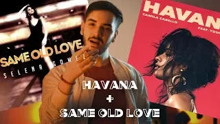HAVANA x SAME OLD LOVE -Camila Cabello, Selena Gomez (Pouya Aziz Mashup Cover)