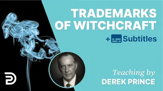 The Trademarks of Witchcraft - Derek Prince