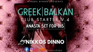 GREEK | BALKAN CLUB STARTER V.4 [ Anasta Set For DJs ] by NIKKOS DINNO | VOL. 4 |