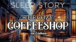 A Rainy Café Stay in Lisbon: A Cozy Bedtime Story (The Lisbon Coffeeshop)