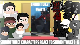 Skibidi Toilet Characters React To Skibidi Toilet 1-31