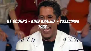 Cheb khaled  Ya3achkou   1993 👑 By Scorps