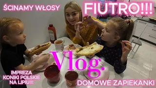 ŚCINAMY WŁOSY! IMPREZA KONIKI POLSKIE NA LIPIU! ZAPIEKANKI DOMOWE! #vlog