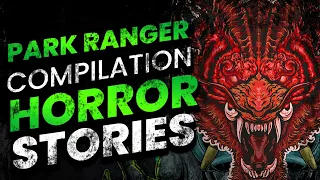 25 PARK RANGER HORROR STORIES COMPILATION