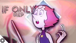 IF ONLY - Steven Universe MEP