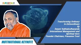 Motivational Keynote -Transforming Ordinary to Extraordinary by Swami Sukhabodhananda