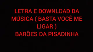 BARÕES DA PISADINHA ( BASTA VOCÊ ME LIGAR ) LETRA/DOWNLOAD