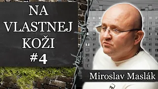 Bol som odhodlaný sa brániť ! "NA VLASNTEJ KOŽI 4."  /Miroslav Maslák/