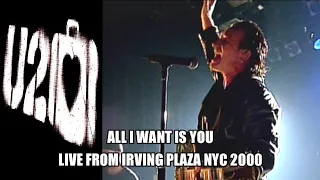 U2 All I Want is You live from Irving Plaza, NY December 5 2000 HQ