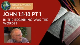 John 1:1-18 Explained (Pt 1) In the beginning was the word?? - Anthony Buzzard & J. Dan Gill