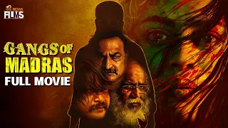 Gangs Of Madras Latest Malayalam Full Movie 4K | Sai Priyanka Ruth | Ashok Kumar |Mango Indian Films