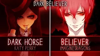 ◤Nightcore◢ ↬ Dark Belıever [Switching Vocals | Mashup]