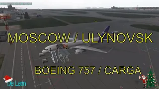 XPLANE 11 ** BOEING 757-200 CARGA** MOSCOW / ULYANOVSK (DOMINGO CON PEDROCHICHA)