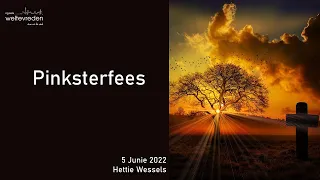 "Pinksterfees" 5 Junie 2022 (Hettie Wessels ll NG Weltevreden)