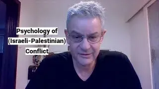 Psychology of (Israeli-Palestinian) Conflict (Read DESCRIPTION)