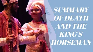 Death and the King's Horseman by Wole Soyinka/African Literature/ Character Sketch/summary/outline