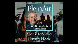 PleinAir Art Podcast Episode 73: Frank LaLumia