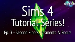 Sims 4 Tutorial: Ep.3 - Second Floors, Basements & Pools!