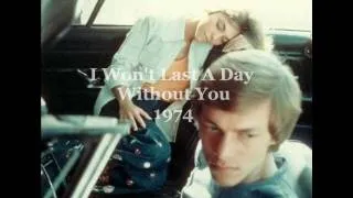 Carpenters - I Won't Last A Day  Without You 1974. Tradução e Legendas em Português.