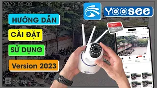 Hướng dẫn cài đặt và sử dụng camera Yoosee chi tiết mới nhất 2023 | Cách kết nối wifi camera Yoosee