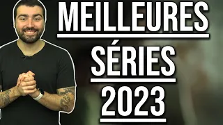 LES MEILLEURES SÉRIES DE 2023 !