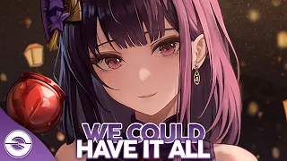 Nightcore - We Could Have It All (Lyrics)