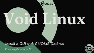 VoidLinux - Install a GUI with GNOME Desktop