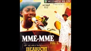 Bro. Ifeanyi Ibeabuchi | Mme Mme Vol 2 | Nigerian Highlife Music