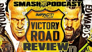 IMPACT Wrestling - Victory Road 2020 Review | Smash This Podcast