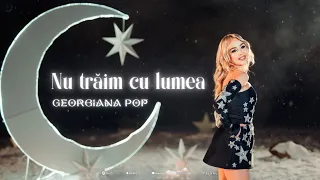 Georgiana Pop - Nu traim cu lumea || Official Video